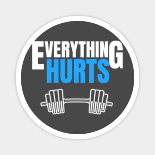 FUNNY EXERCISE / EVERYTHING HURTS Magnet